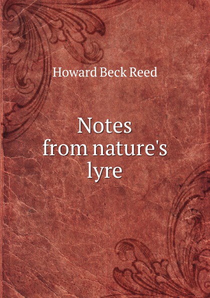 Notes from nature.s lyre