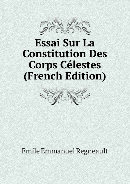 Essai Sur La Constitution Des Corps Celestes (French Edition)