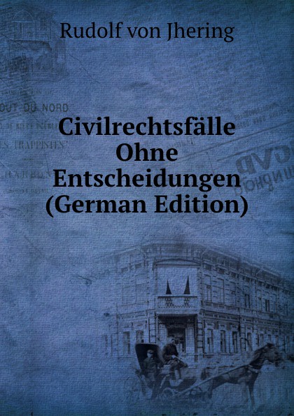 Civilrechtsfalle Ohne Entscheidungen (German Edition)