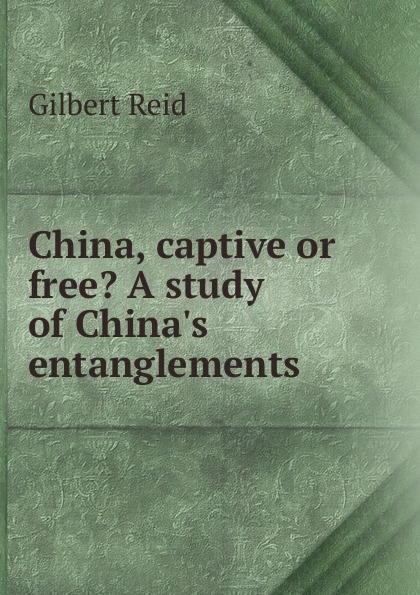 China, captive or free. A study of China.s entanglements