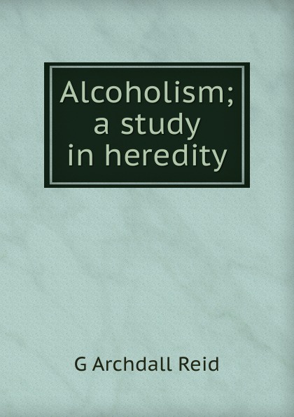 Alcoholism; a study in heredity