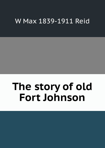 The story of old Fort Johnson