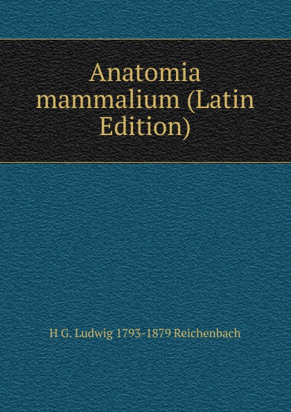 Anatomia mammalium (Latin Edition)