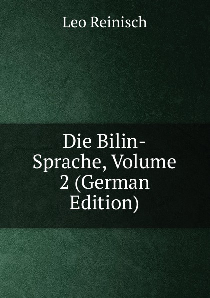 Die Bilin-Sprache, Volume 2 (German Edition)