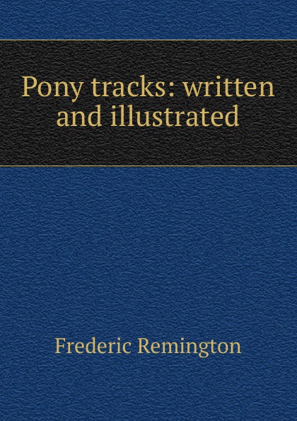 Pony tracks: written and illustrated
