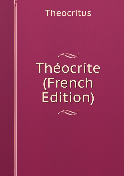 Theocrite (French Edition)