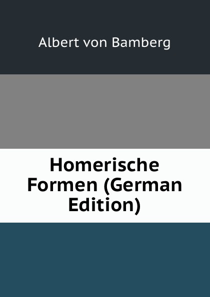 Homerische Formen (German Edition)