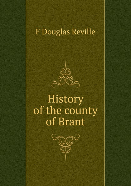 History of the county of Brant