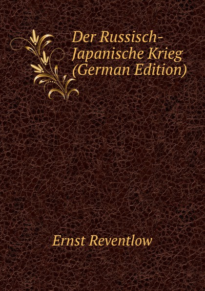 Der Russisch-Japanische Krieg (German Edition)