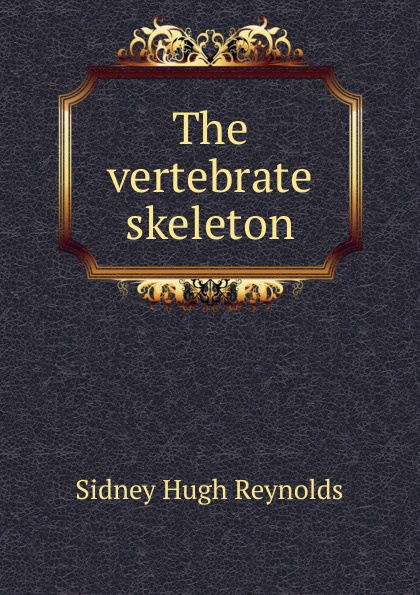 The vertebrate skeleton