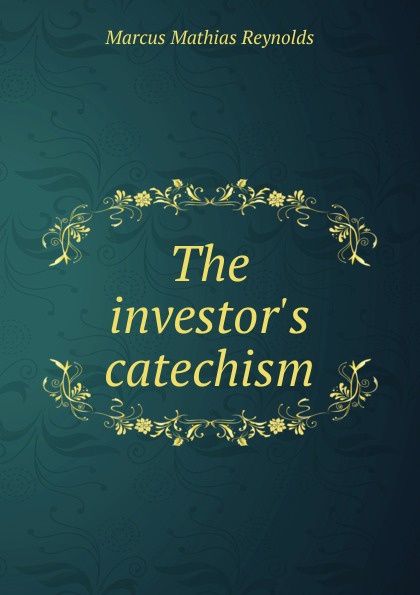 The investor.s catechism