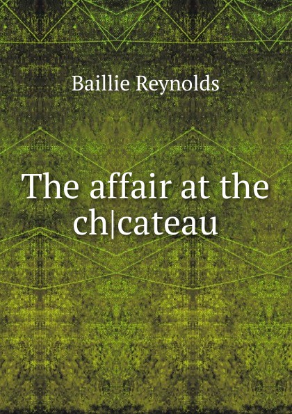 The affair at the ch.cateau