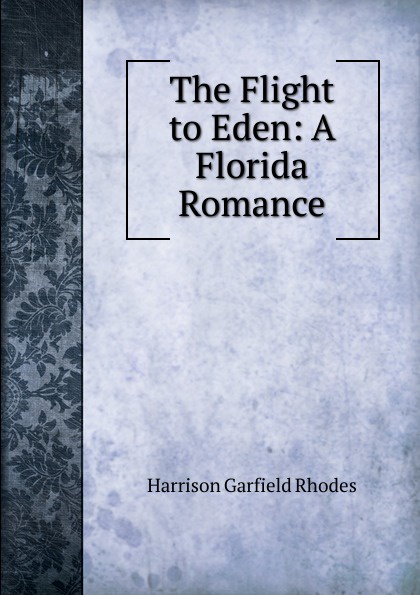 The Flight to Eden: A Florida Romance