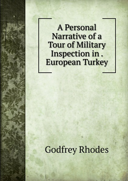 A Personal Narrative of a Tour of Military Inspection in . European Turkey