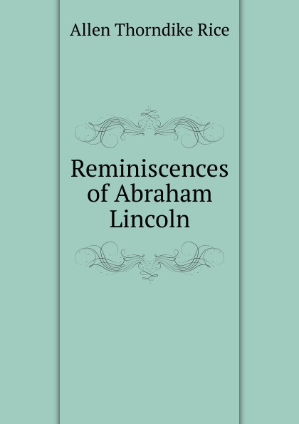 Reminiscences of Abraham Lincoln