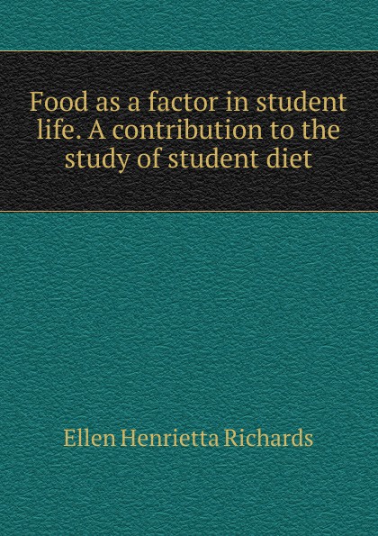 Food as a factor in student life. A contribution to the study of student diet