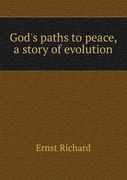 God.s paths to peace, a story of evolution