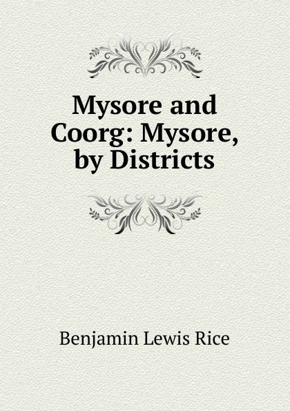 Mysore and Coorg: Mysore, by Districts