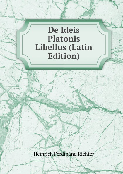 De Ideis Platonis Libellus (Latin Edition)