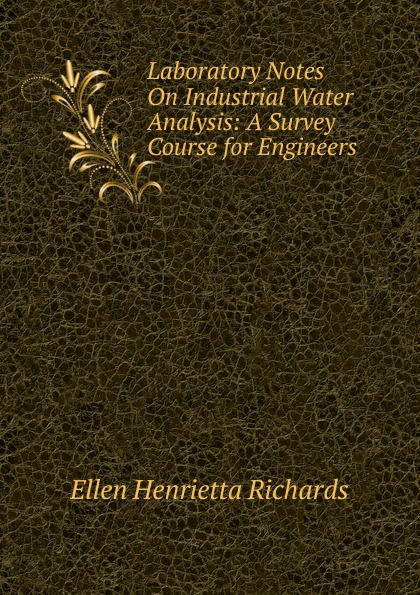 Laboratory Notes On Industrial Water Analysis: A Survey Course for Engineers