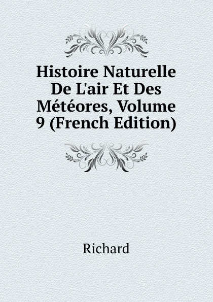 Histoire Naturelle De L.air Et Des Meteores, Volume 9 (French Edition)