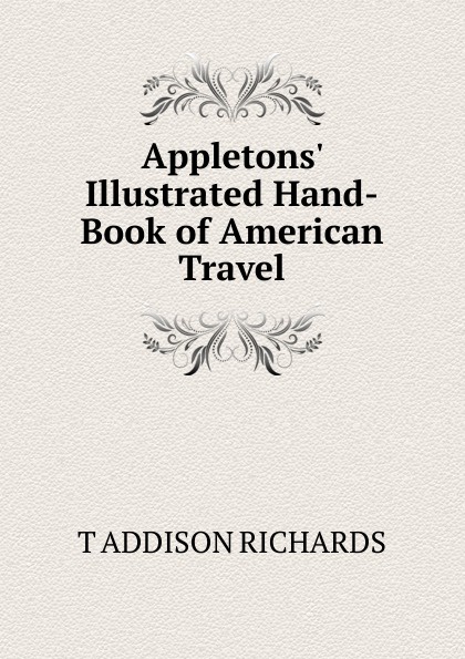 Appletons. Illustrated Hand-Book of American Travel