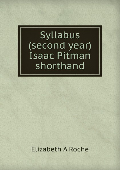 Syllabus (second year) Isaac Pitman shorthand