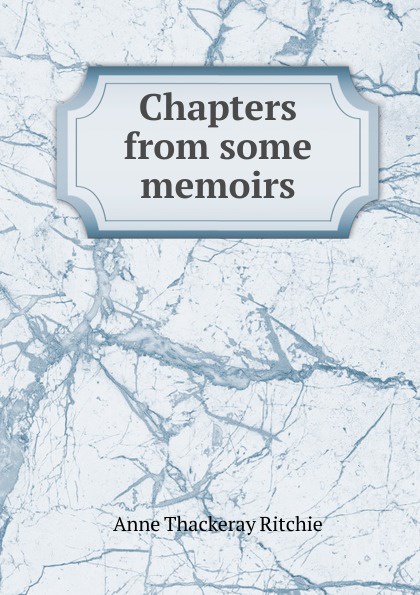 Chapters from some memoirs