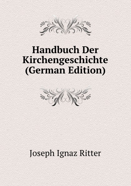 Handbuch Der Kirchengeschichte (German Edition)