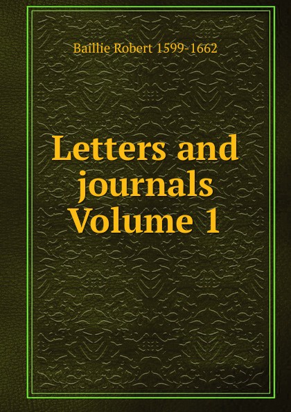 Letters and journals Volume 1