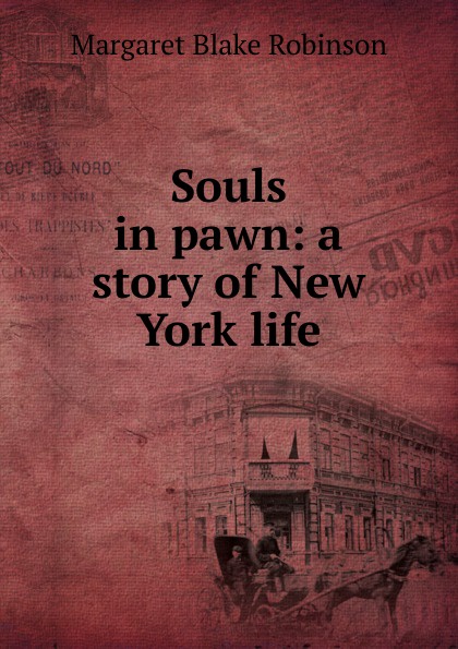 Souls in pawn: a story of New York life