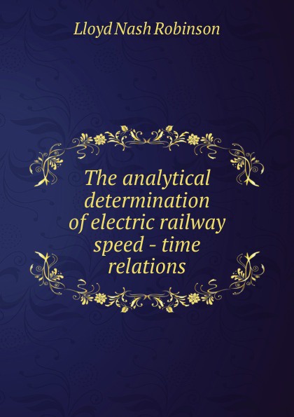 The analytical determination of electric railway speed - time relations