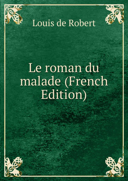 Le roman du malade (French Edition)