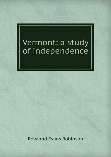 Vermont: a study of independence