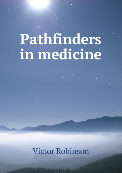 Pathfinders in medicine