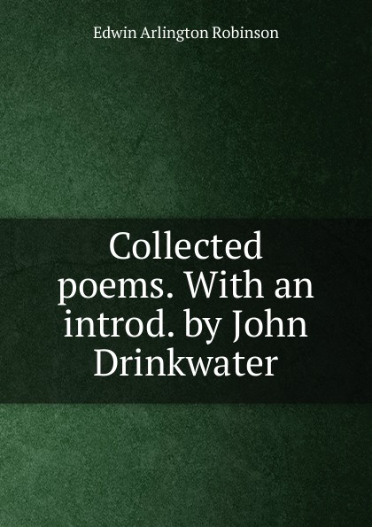 Collected poems. With an introd. by John Drinkwater