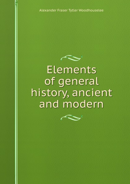 Elements of general history, ancient and modern