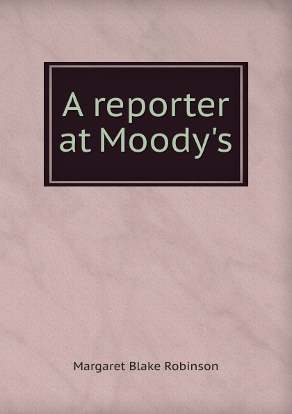 A reporter at Moody.s
