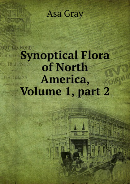 Synoptical Flora of North America, Volume 1,.part 2