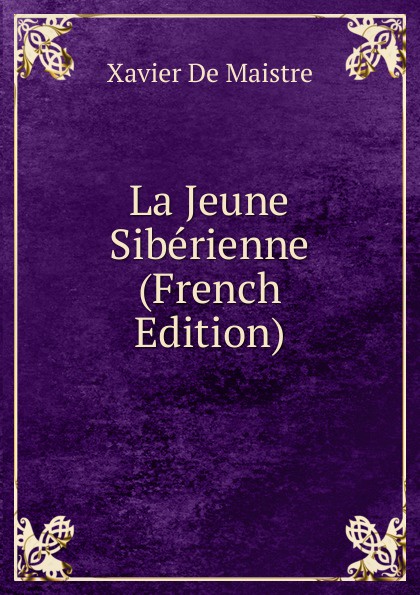 La Jeune Siberienne (French Edition)