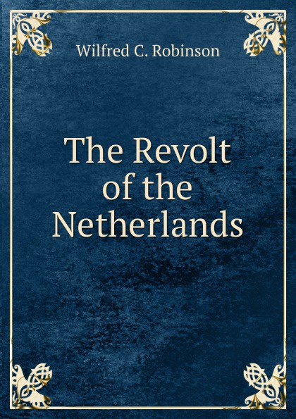 The Revolt of the Netherlands