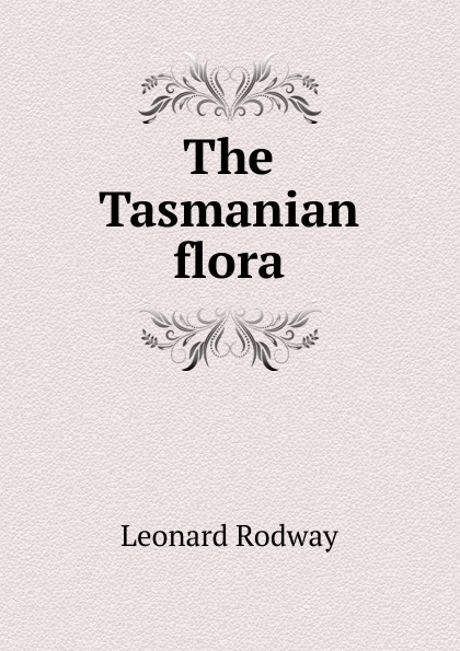 The Tasmanian flora