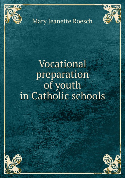 Vocational preparation of youth in Catholic schools