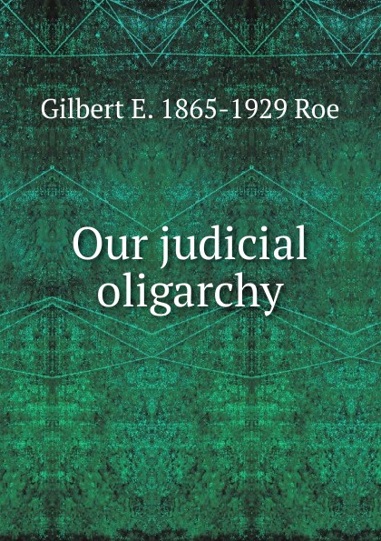 Our judicial oligarchy