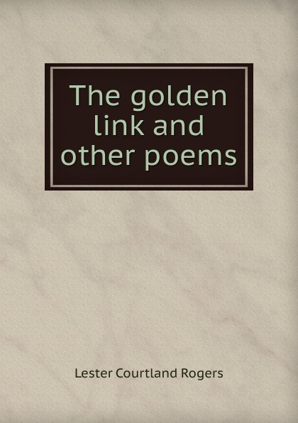 The golden link and other poems