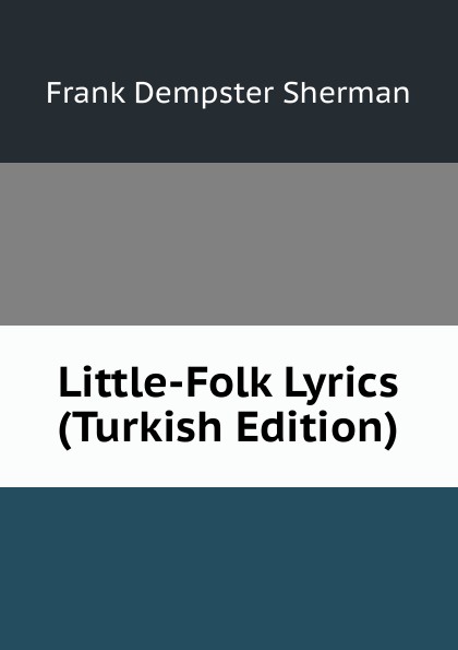 Little-Folk Lyrics (Turkish Edition)