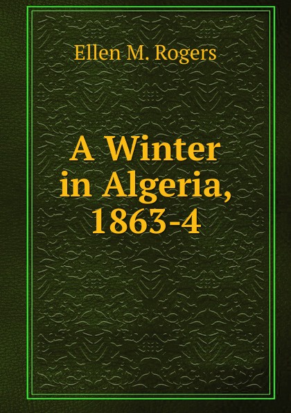 A Winter in Algeria, 1863-4