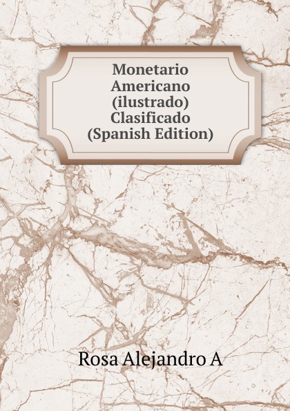 Monetario Americano (ilustrado) Clasificado (Spanish Edition)