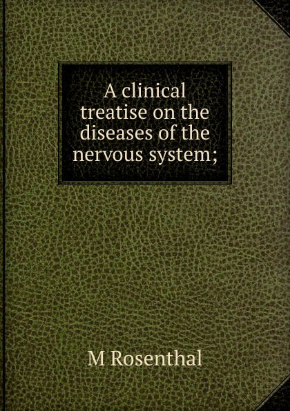 A clinical treatise on the diseases of the nervous system;