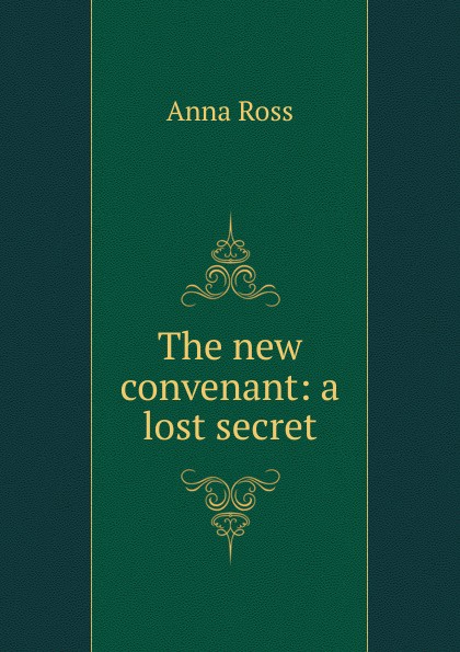 The new convenant: a lost secret